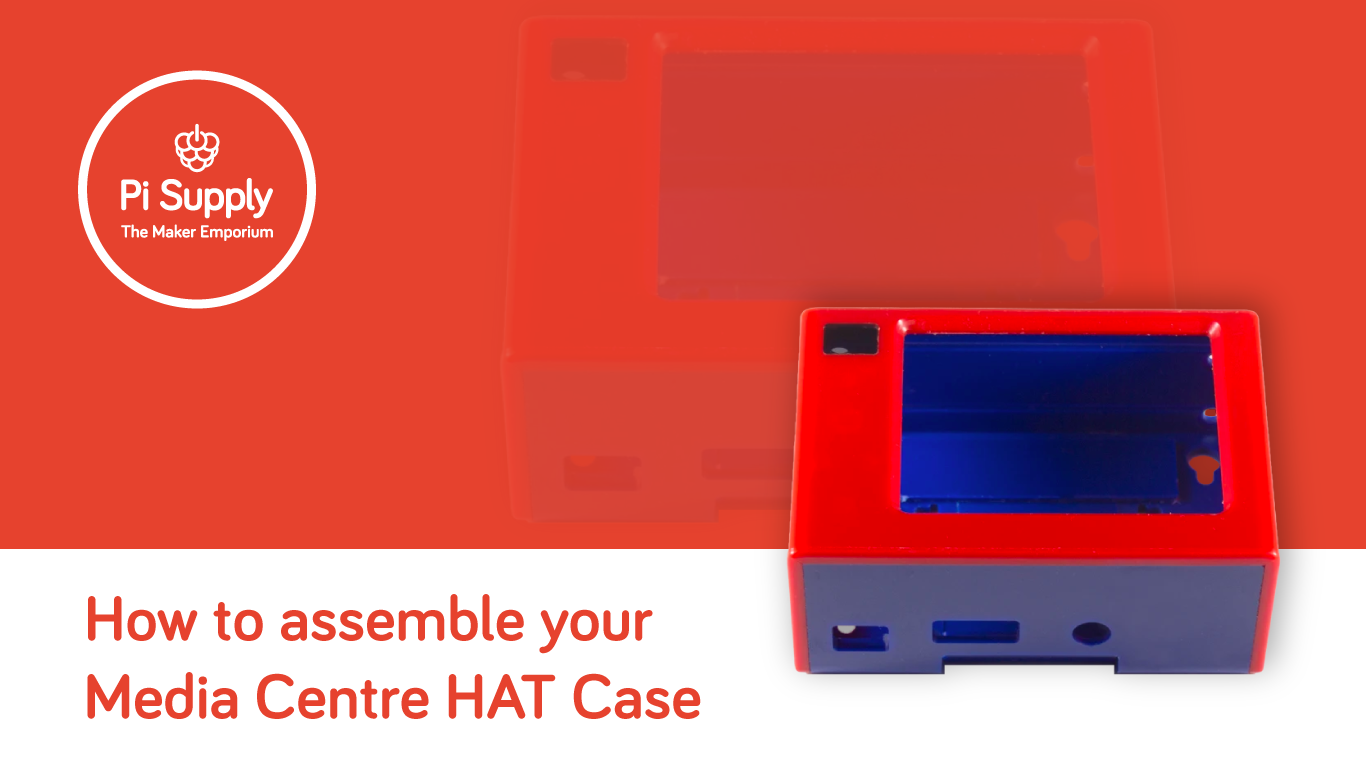 How to assemble your Media Centre HAT Case